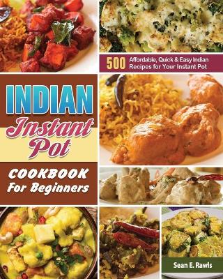Cover of Indian Instant Pot Cookbook For Beginners