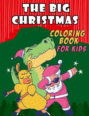 Book cover for The Big Christmas Coloring Book For Kids