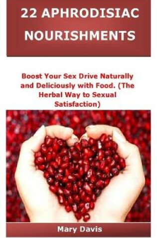 Cover of 22 Aphrodisiac Nourishments