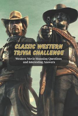 Book cover for Classic Western Trivia Challenge