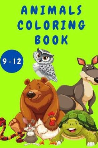 Cover of Animals Coloring Book for Kids 9-12