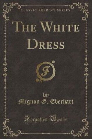 Cover of The White Dress (Classic Reprint)