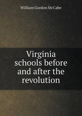 Book cover for Virginia schools before and after the revolution