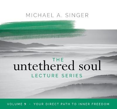 Book cover for The Untethered Soul Lecture Series: Volume 9