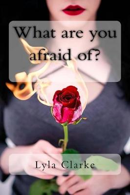 Cover of What are you afraid of?