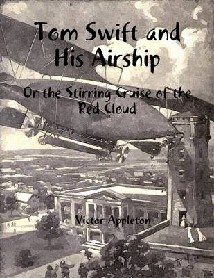 Book cover for Tom Swift and His Airship: Or The Stirring Cruise of the Red Cloud