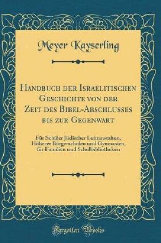 Cover of Handbuch Der Israelitischen Geschichte Von Der Zeit Des Bibel-Abschlusses Bis Zur Gegenwart