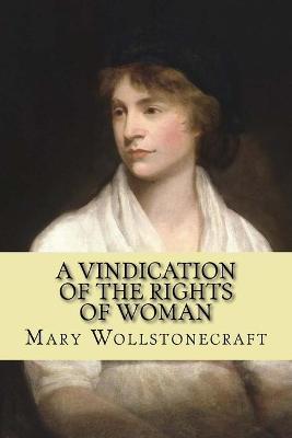 Book cover for A vindication of the rights of woman (feminist Philosophy)