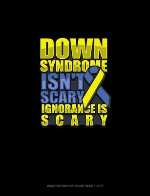 Cover of Down Syndrome Isn't Scary Ignorance Is Scary