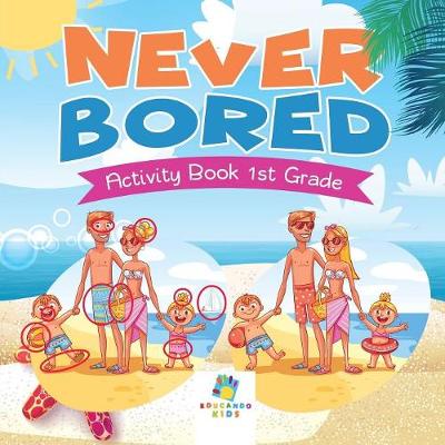 Book cover for Never Bored Activity Book 1st Grade