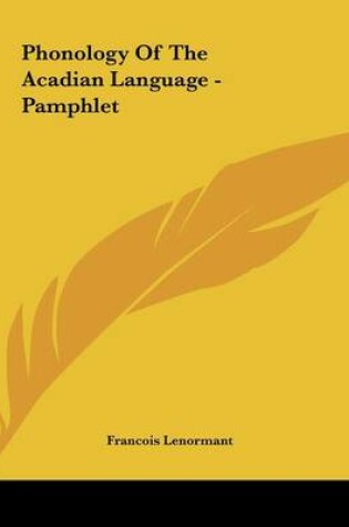 Cover of Phonology of the Acadian Language - Pamphlet