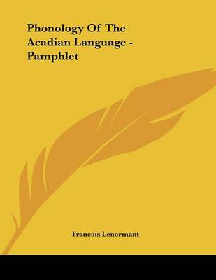 Book cover for Phonology of the Acadian Language - Pamphlet