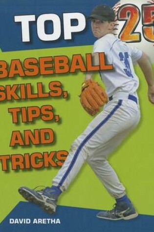 Cover of Top 25 Baseball Skills, Tips, and Tricks