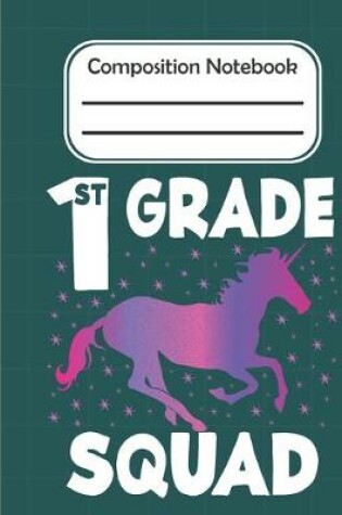 Cover of 1st grade Squad - Composition Notebook