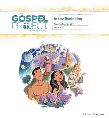 Cover of The Gospel Project for Preschool: Preschool Leader Kit - Volume 1 in the Beginning