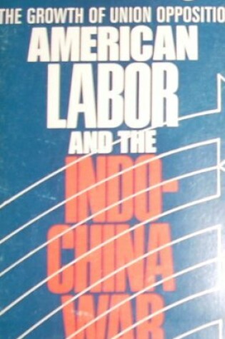 Cover of American Labour and the Indo-China War