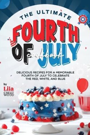 Cover of The Ultimate Fourth of July Cookbook