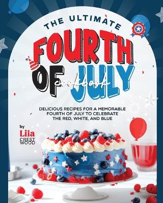 Book cover for The Ultimate Fourth of July Cookbook