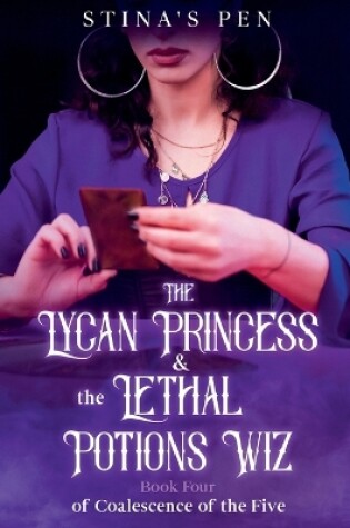 Cover of The Lycan Princess & the Lethal Potions Wiz