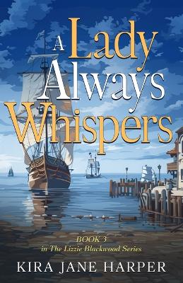 Book cover for A Lady Always Whispers