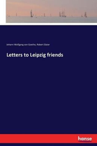 Cover of Letters to Leipzig friends