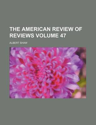 Book cover for The American Review of Reviews Volume 47