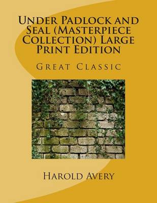 Book cover for Under Padlock and Seal (Masterpiece Collection) Large Print Edition