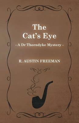 Book cover for The Cat's Eye (A Dr Thorndyke Mystery)