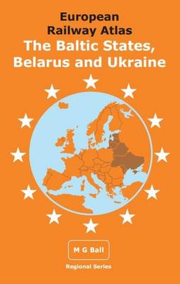 Book cover for European Railway Atlas: The Baltic States, Belarus and Ukraine