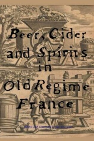 Cover of Beer, Cider and Spirits in Old Regime France