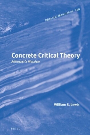 Cover of Concrete Critical Theory: Althusser's Marxism