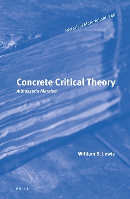 Book cover for Concrete Critical Theory: Althusser's Marxism