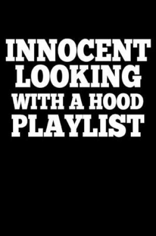 Cover of Innocent Looking with a Hood Playlist