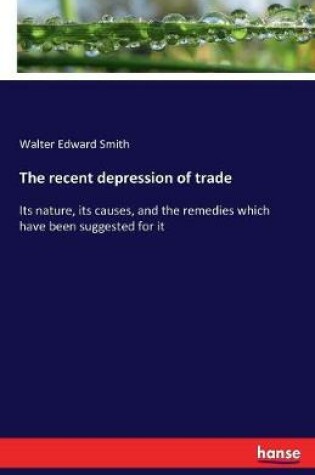 Cover of The recent depression of trade