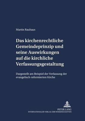 Book cover for Das Kirchenrechtliche Gemeindeprinzip Und Seine Auswirkungen Auf Die Kirchliche Verfassungsgestaltung