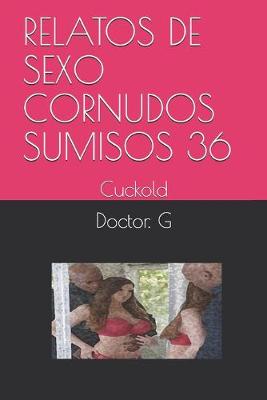 Book cover for Relatos de Sexo Cornudos Sumisos 36