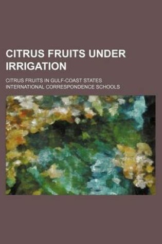 Cover of Citrus Fruits Under Irrigation; Citrus Fruits in Gulf-Coast States