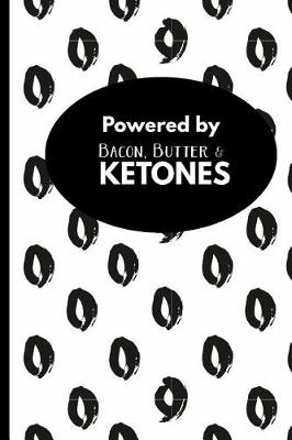 Book cover for Powered by Bacon, Butter, & Ketones