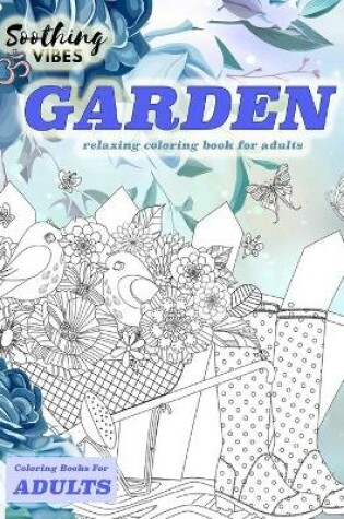 Cover of Garden coloring books for adults. relaxing coloring book for adults