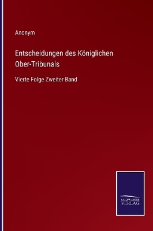 Cover of Entscheidungen des Königlichen Ober-Tribunals