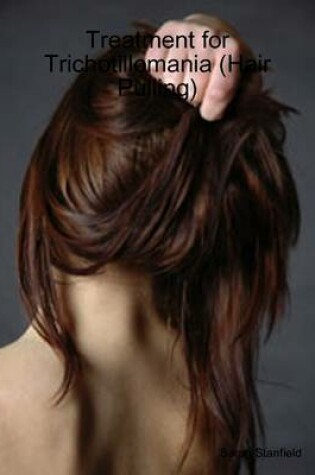 Cover of Treatment for Trichotillomania (Hair Pulling)