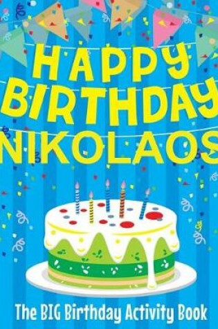 Cover of Happy Birthday Nikolaos - The Big Birthday Activity Book