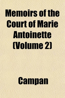 Book cover for Memoirs of the Court of Marie Antoinette (Volume 2)