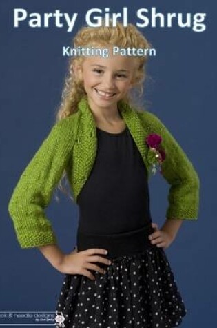 Cover of Party Girl Shrug - Knitting Pattern