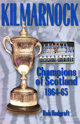 Book cover for Kilmarnock: Champions of Scotland 1964-65