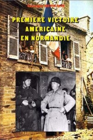 Cover of Premiere Victoire Americaine En Normandie