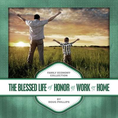 Cover of The Blessed Life of Honor at Work or Home