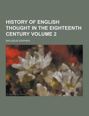 Cover of History of English Thought in the Eighteenth Century Volume 2