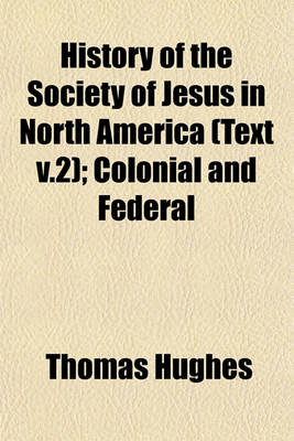 Book cover for History of the Society of Jesus in North America (Text V.2); Colonial and Federal
