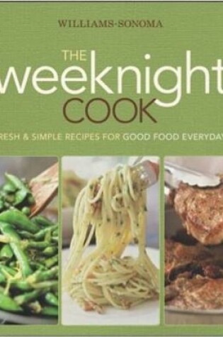Cover of Williams-Sonoma the Weeknight Cook